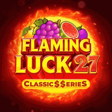 Flaming Luck 27:Classic$$erieS
